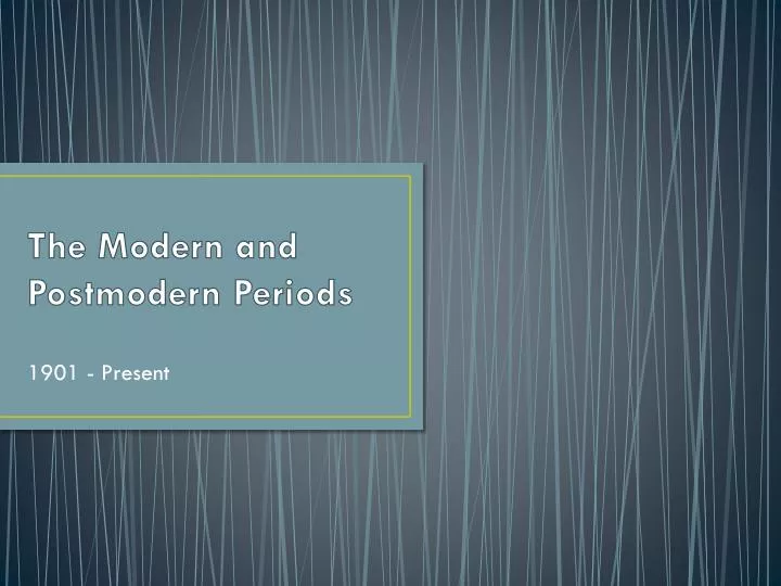 the modern and postmodern periods