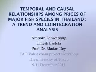 temporal and causal relationships among prices of major fish species in Thailand : A trend and cointegration analysis