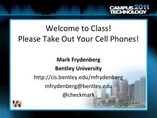 Welcome to Class! Please Take Out Your Cell Phones!