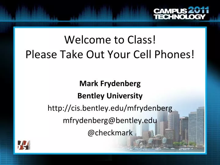 welcome to class please take out your cell phones