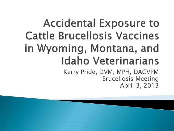 accidental exposure to cattle brucellosis vaccines in wyoming montana and idaho veterinarians