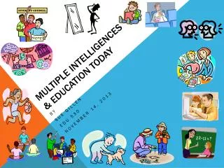 Multiple Intelligences &amp; Education today