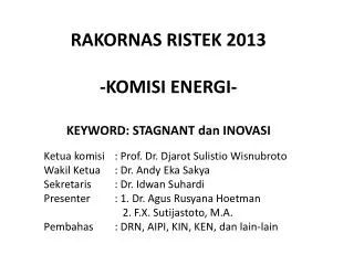 RAKORNAS RISTEK 2013 -KOMISI ENERGI- KEYWORD: STAGNANT dan INOVASI