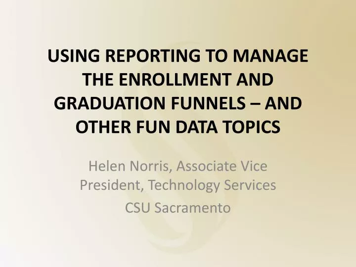 using reporting to manage the enrollment and graduation funnels and other fun data topics