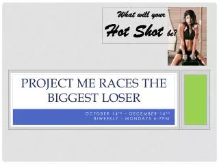 Project Me Races the Biggest loser