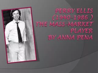 Perry Ellis (1940-1986 ) The mass-market player by Anna Pena