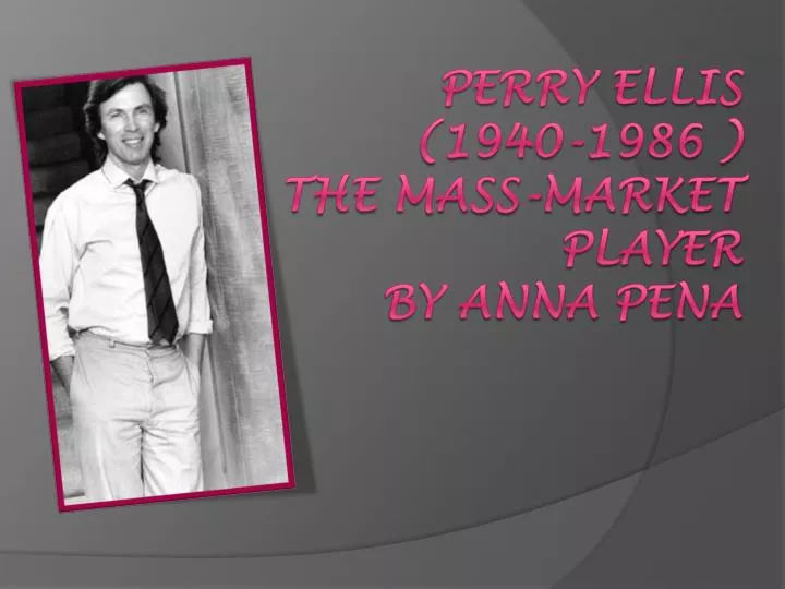 perry ellis 1940 1986 the mass market player by anna pena