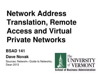 Network Address Translation, Remote Access and Virtual Private Networks
