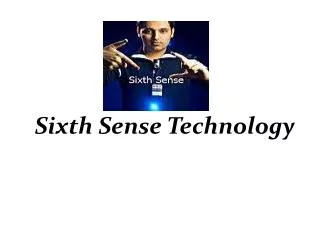 Sixth Sense Technology