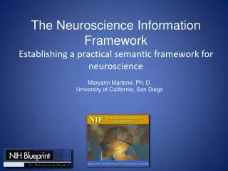 The Neuroscience Information Framework Establishing a practical semantic framework for neuroscience