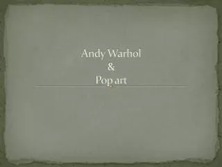 Andy Warhol &amp; Pop art