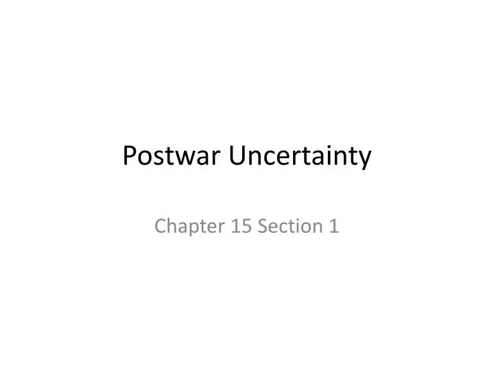 postwar uncertainty