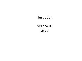 Illustration 5/12-5/16 Livoti