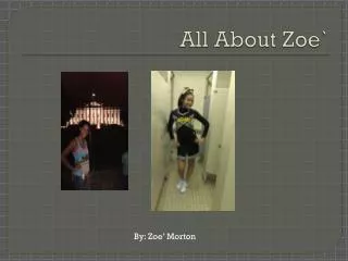 All About Zoe`