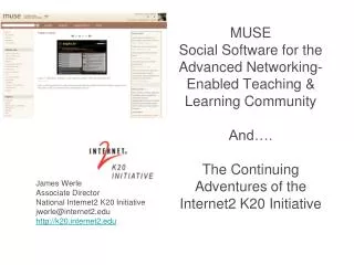 James Werle Associate Director National Internet2 K20 Initiative jwerle@internet2.edu http://k20.internet2.edu