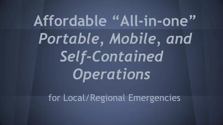 affordable all in one portable mobile and self contained operations