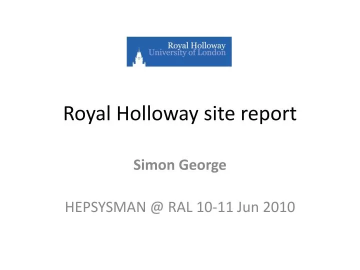 royal holloway site report