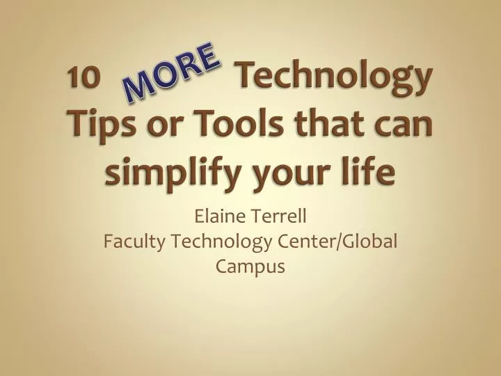 10 technology tips or tools that can simplify your life