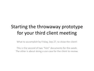 Starting the throwaway prototype for your third client meeting