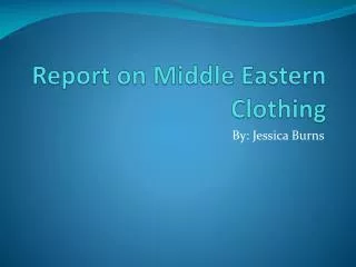 Report on Middle Eastern Clothing