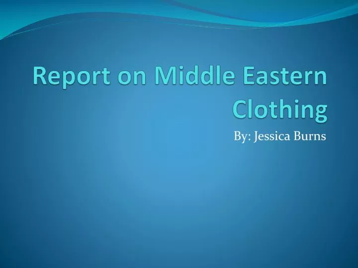report on middle eastern clothing