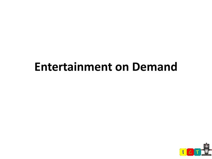 entertainment on demand