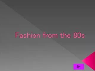 Fashion from the 80s
