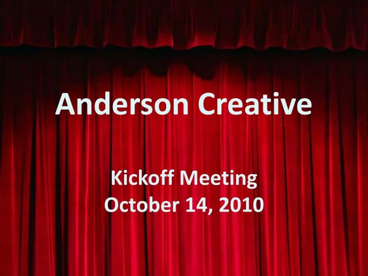 anderson creative kickoff meeting october 14 2010