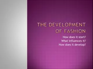 The Development of Fashion