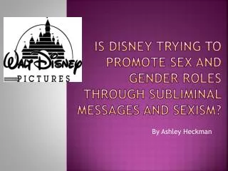 IS DISNEY TRYING TO PROMOTE SEX and gender roles THROUGH SUBLIMINAL MESSAGES AND SEXISM?