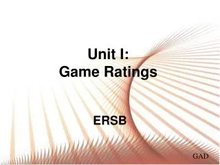 Unit I : Game Ratings