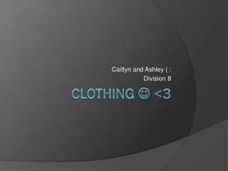 Clothing ? &lt; 3