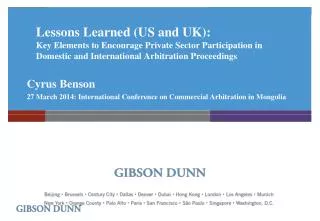 Lessons Learned (US and UK): Key Elements to Encourage Private Sector Participation in Domestic and International Arbit