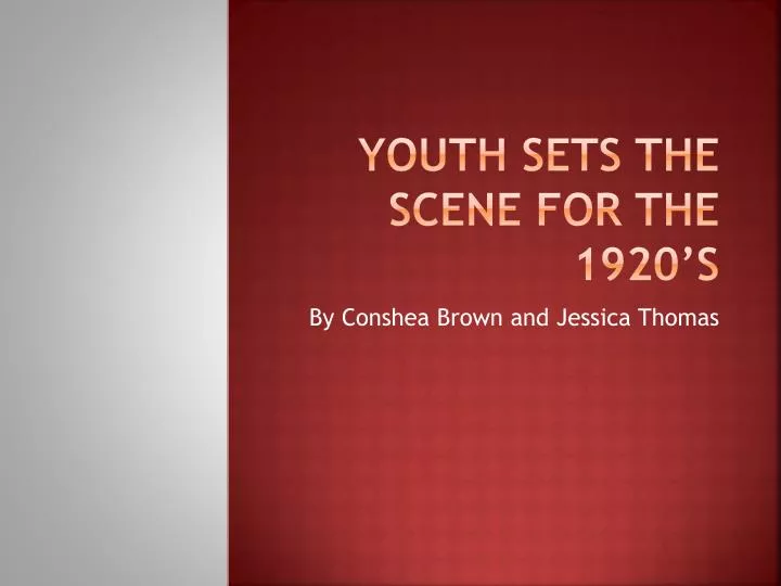 youth sets the scene for the 1920 s