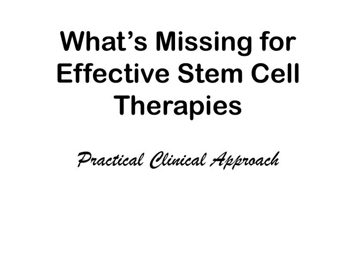 what s missing for effective stem cell therapies practical clinical approach