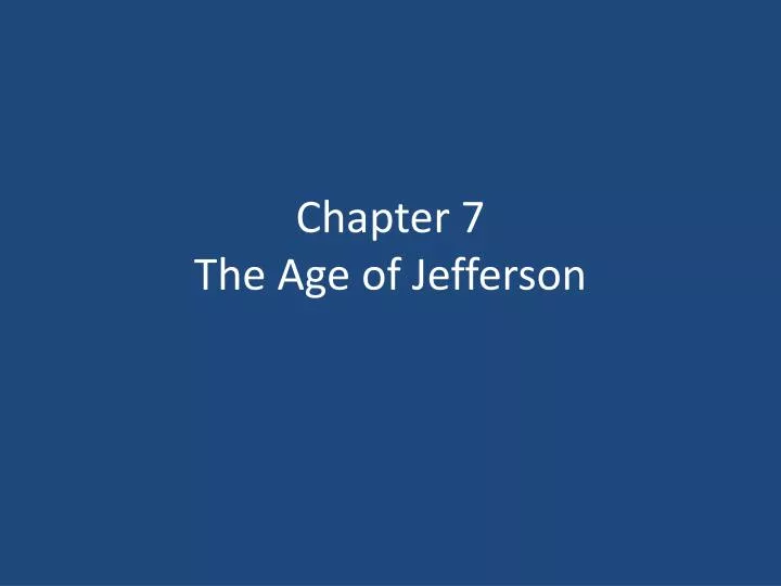 chapter 7 the age of jefferson