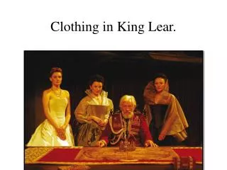 Clothing in King Lear.
