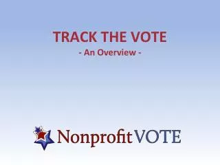TRACK THE VOTE - An Overview -