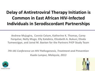 Delay of Antiretroviral Therapy Initiation is Common in East African HIV-Infected Individuals in Serodiscordant Partne