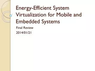 Energy-Efficient System Virtualization for Mobile and Embedded Systems