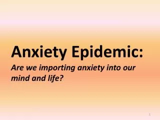 Anxiety Epidemic: Are we importing anxiety into our mind and life?