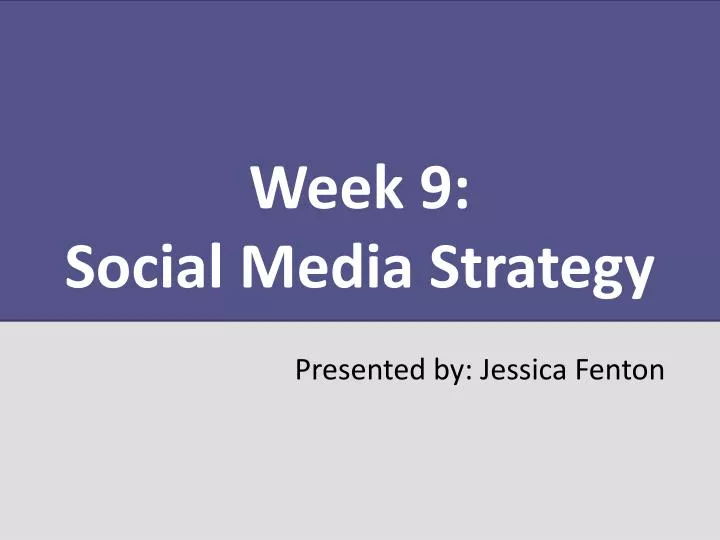 week 9 social media strategy