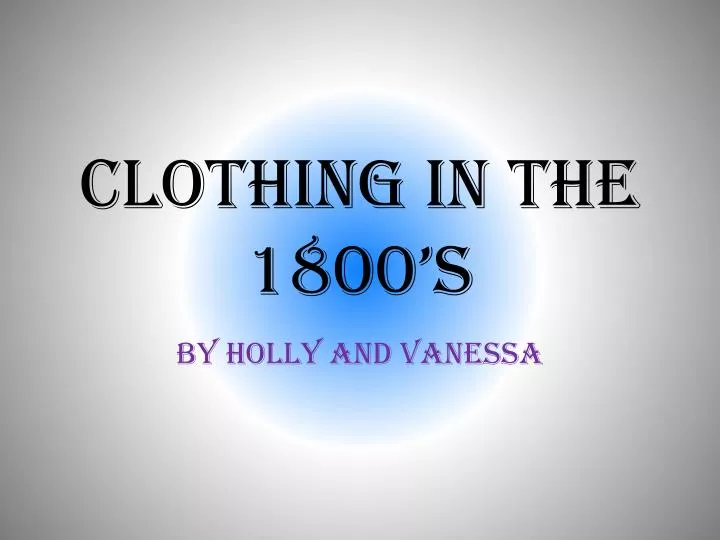 clothing in the 1800 s