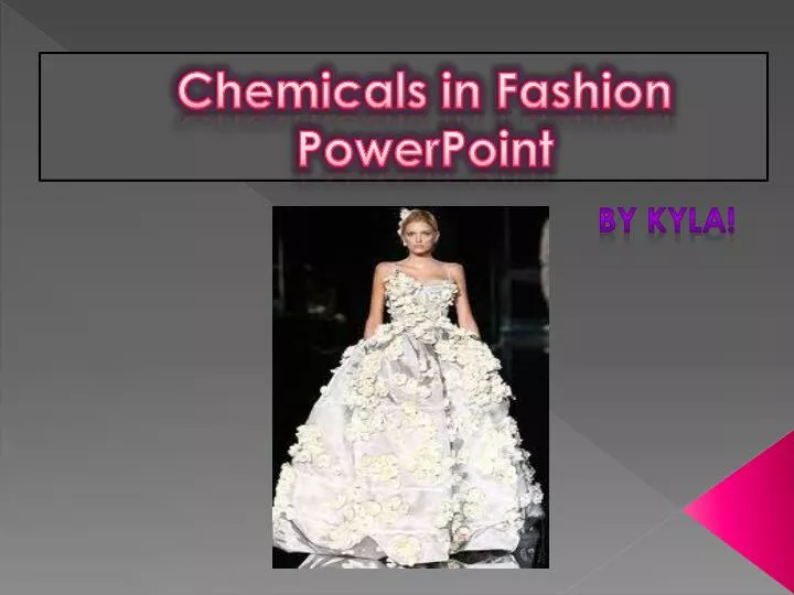 chemicals in fashion powerpoint