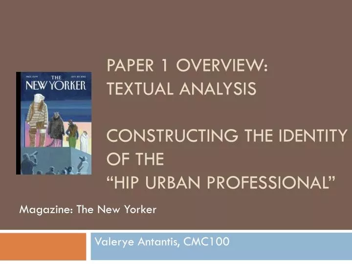 paper 1 overview textual analysis constructing the identity of the hip urban professional