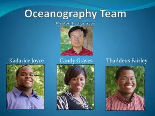 Oceanography Team Mentor: Jinchun Yuan
