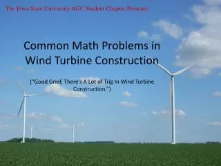 The Iowa State University AGC Student Chapter Presents: