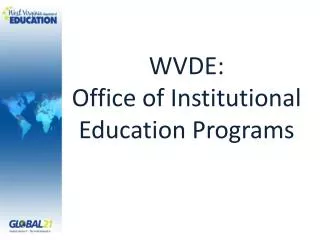 WVDE: Office of Institutional Education Programs