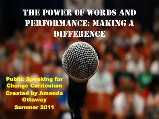 The Power of Words and Performance: Making a Difference