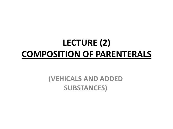 lecture 2 composition of parenterals